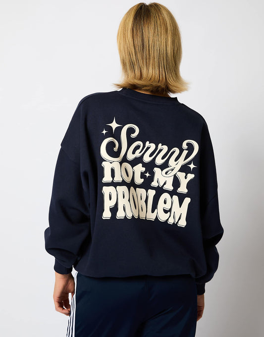London Sorry Not My Problem Sweatshirt